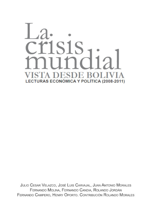 La crisis mundial vista desde Bolivia. Lecturas económica-política (2008-2011)